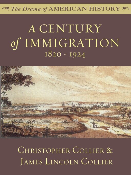 Title details for A Century of Immigration: 1820–1924 by Christopher Collier - Available